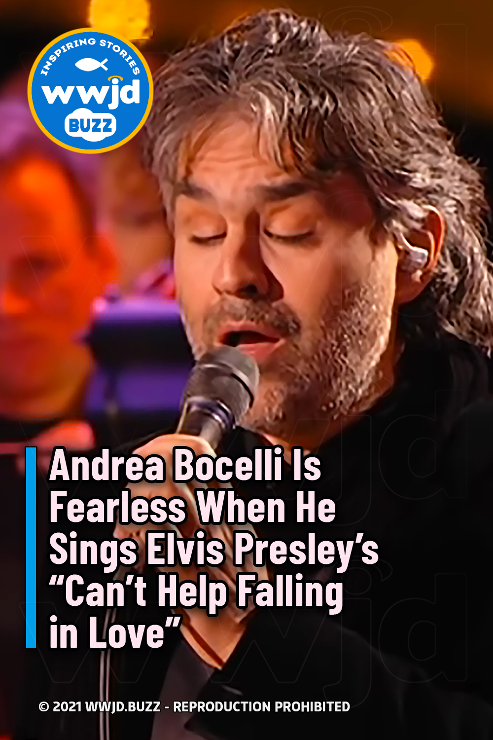 Andrea Bocelli Is Fearless When He Sings Elvis Presley\'s \