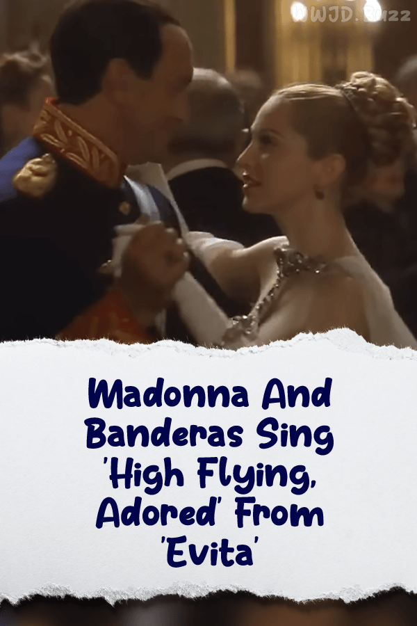 Madonna And Banderas Sing \'High Flying, Adored\' From \'Evita\'