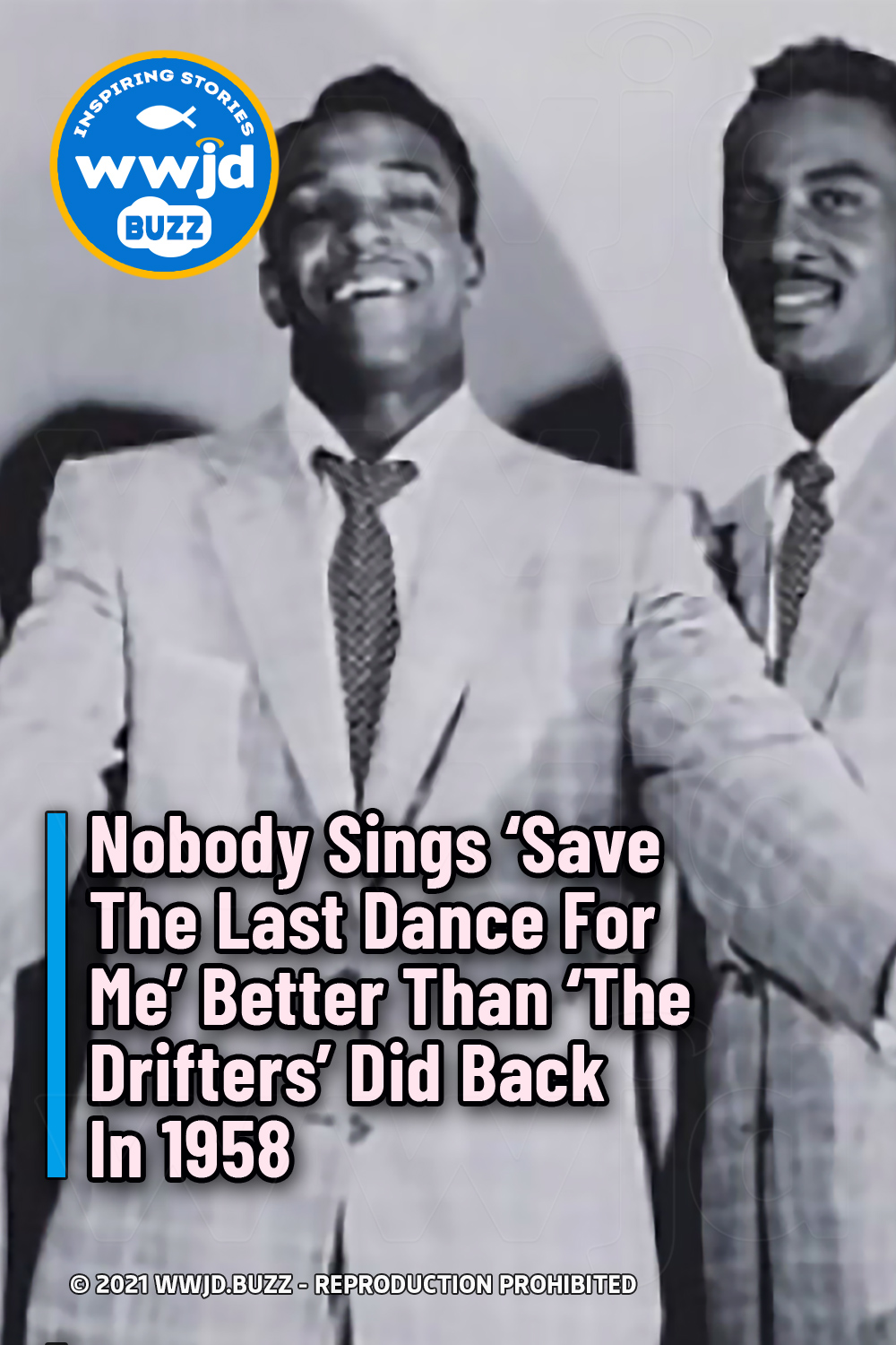 Nobody Sings \'Save The Last Dance For Me\' Better Than \'The Drifters\' Did Back In 1958