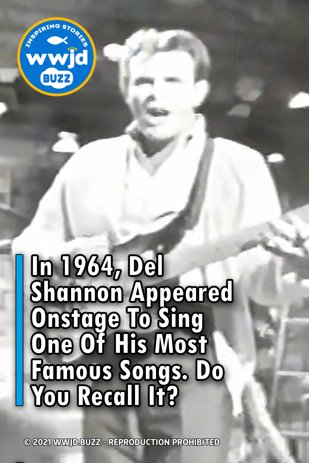 In 1964, Del Shannon Appeared Onstage To Sing One Of His Most Famous Songs. Do You Recall It?