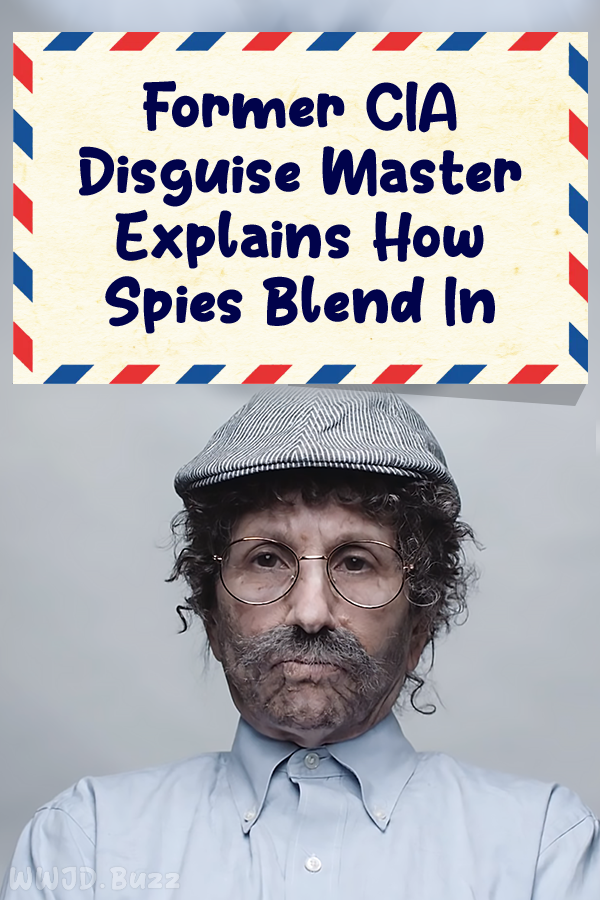 Former CIA Disguise Master Explains How Spies Blend In
