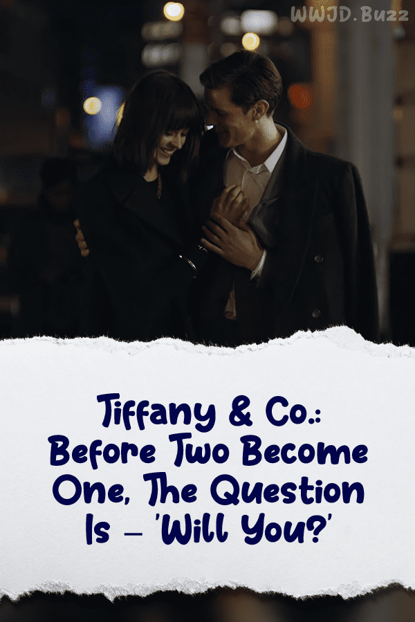 Tiffany & Co.: Before Two Become One, The Question Is – \'Will You?\'
