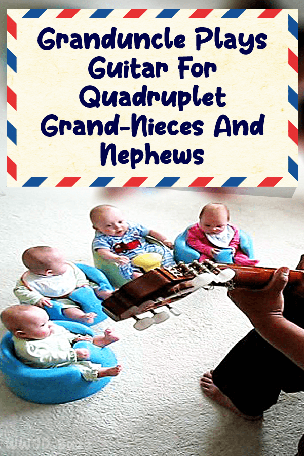 Granduncle Plays Guitar For Quadruplet Grand-Nieces And Nephews