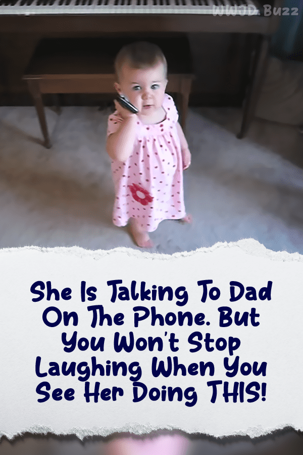 She Is Talking To Dad On The Phone. But You Won\'t Stop Laughing When You See Her Doing THIS