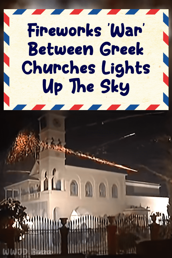 Fireworks \'War\' Between Greek Churches Lights Up The Sky