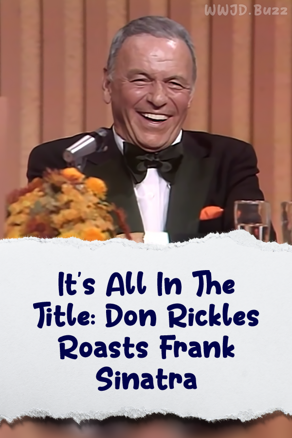 It\'s All In The Title: Don Rickles Roasts Frank Sinatra