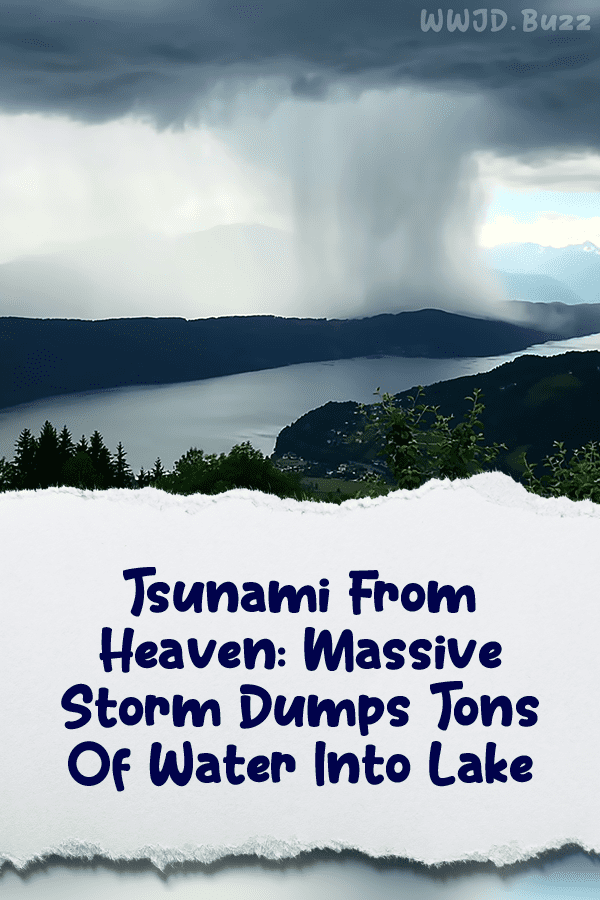 Tsunami From Heaven: Massive Storm Dumps Tons Of Water Into Lake