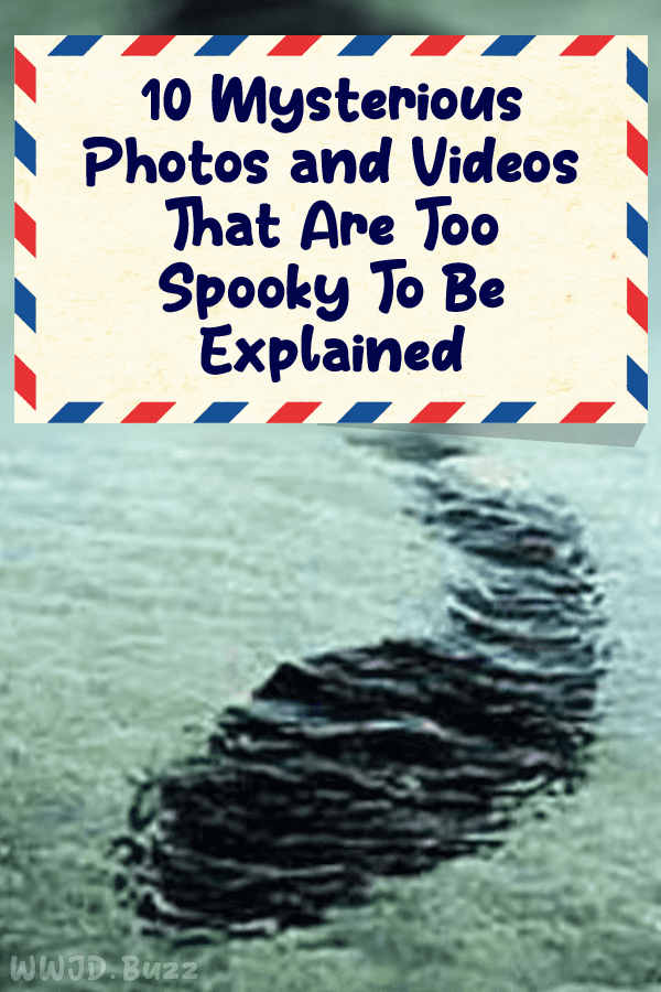 10 Mysterious Photos and Videos That Are Too Spooky To Be Explained