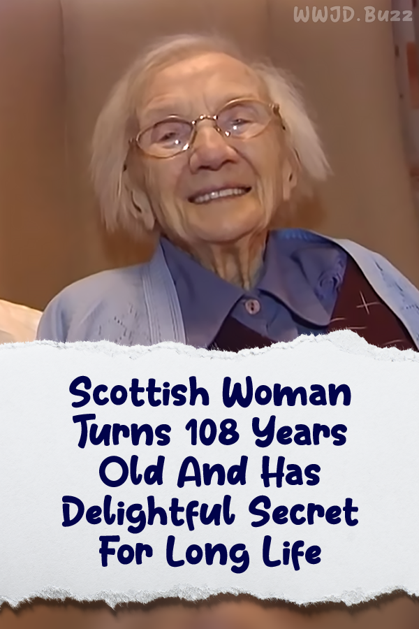 Scottish Woman Turns 108 Years Old And Has Delightful Secret For Long Life