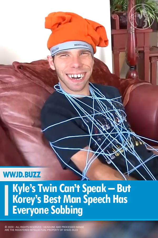 Kyle\'s Twin Can\'t Speak - But Korey\'s Best Man Speech Has Everyone Sobbing