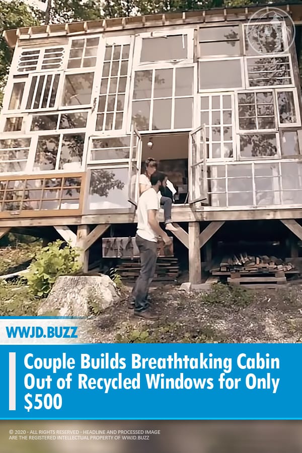 Couple Builds Breathtaking Cabin Out of Recycled Windows for Only $500