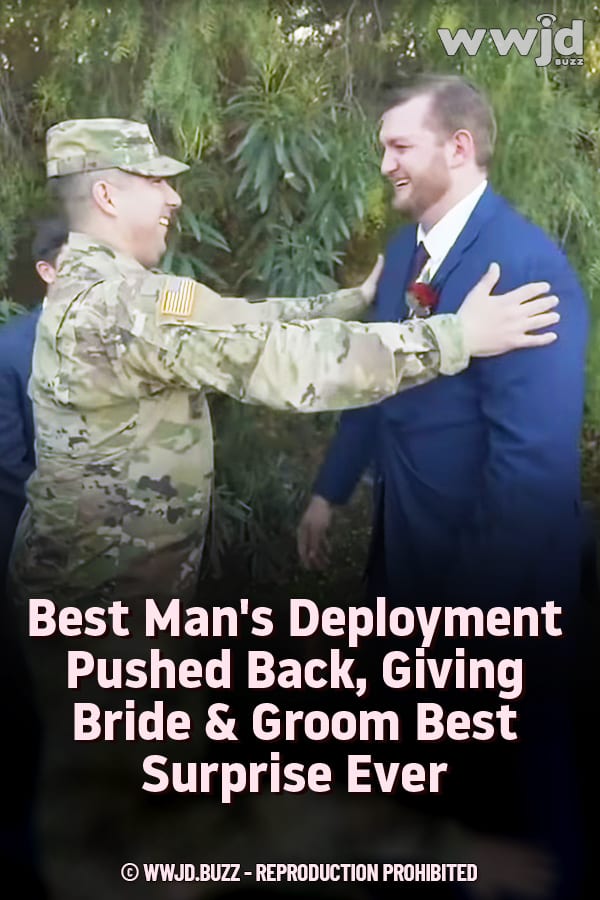 Best Man\'s Deployment Pushed Back, Giving Bride & Groom Best Surprise Ever
