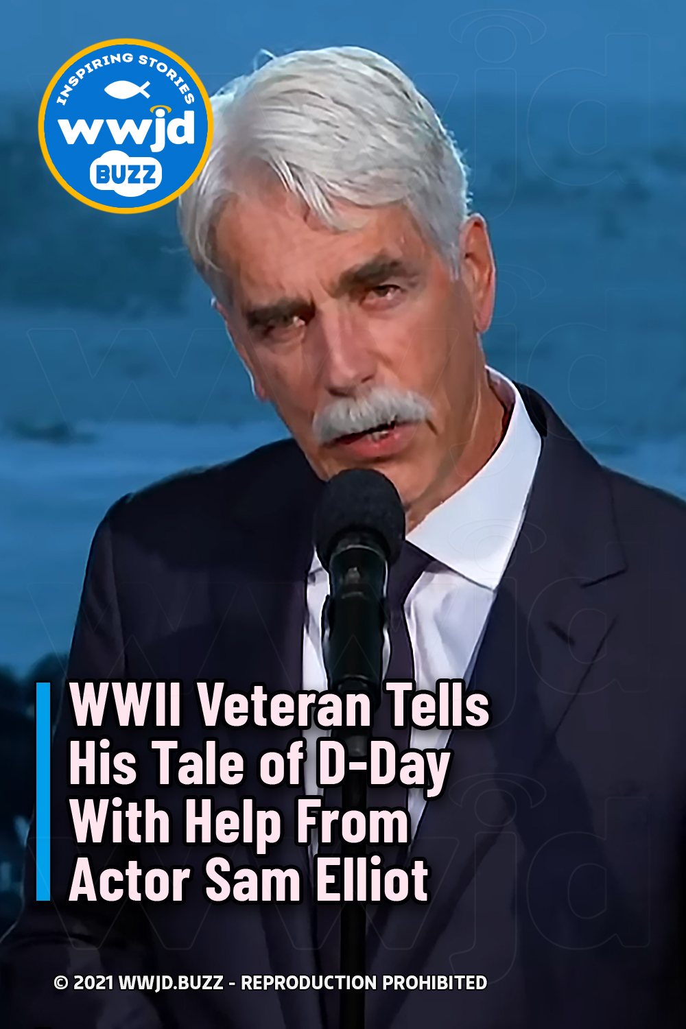 WWII Veteran Tells His Tale of D-Day With Help From Actor Sam Elliot