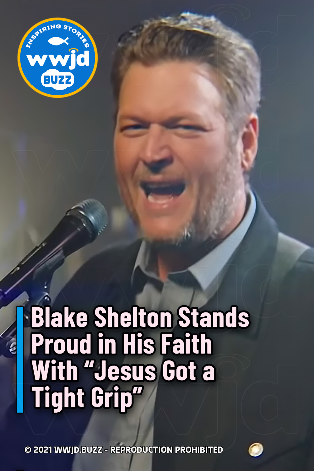Blake Shelton Stands Proud In His Faith With “jesus Got A Tight Grip” Wwjd 