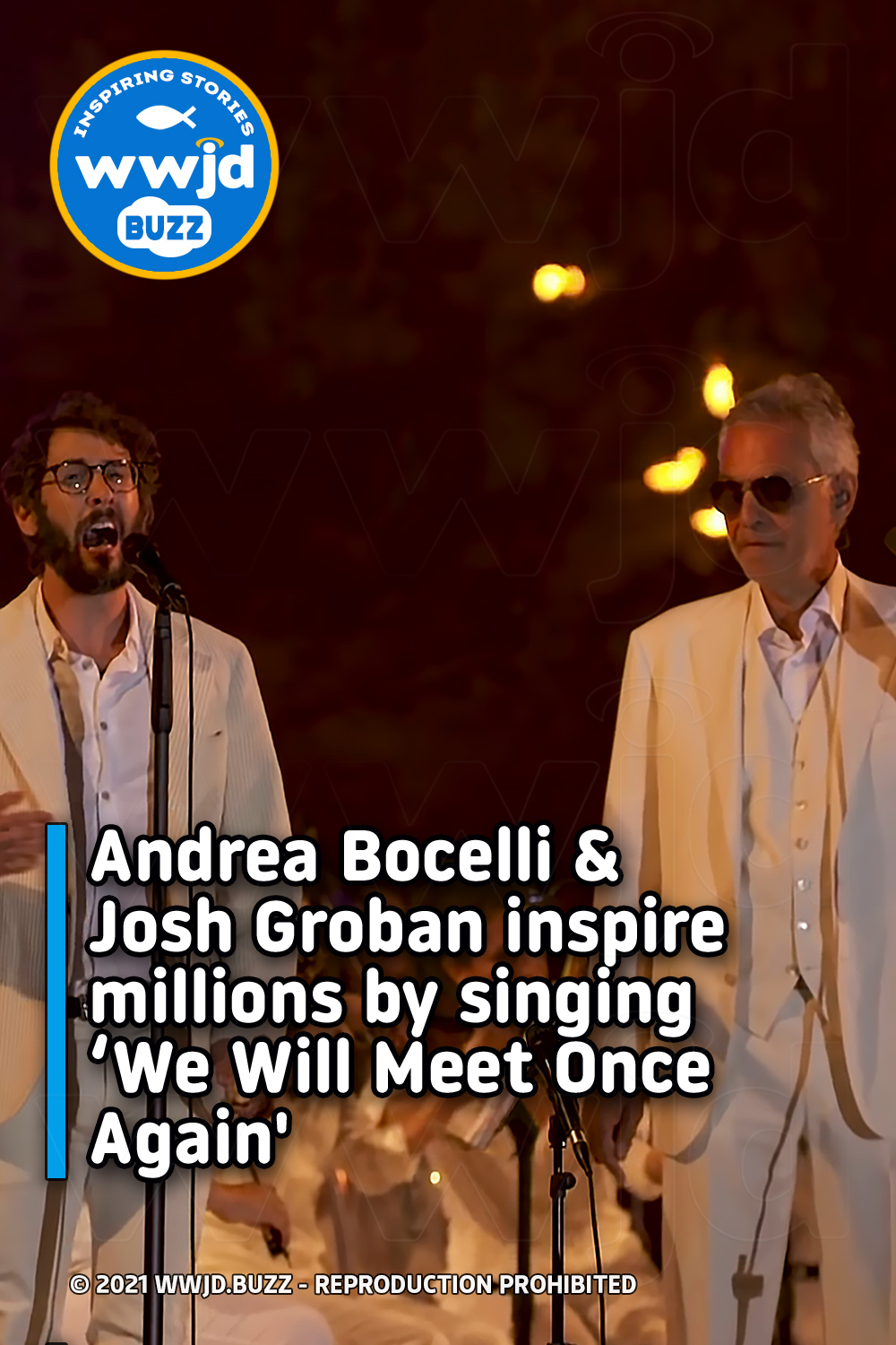 Andrea Bocelli & Josh Groban inspire millions by singing ‘We Will Meet Once Again\'