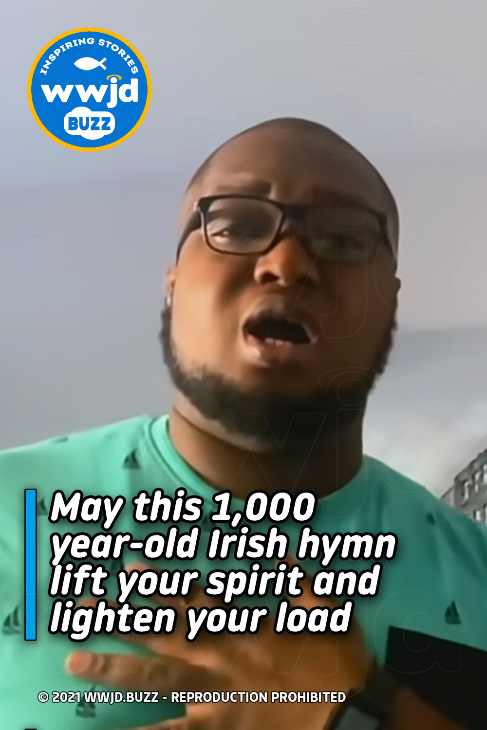 May this 1,000 year-old Irish hymn lift your spirit and lighten your load