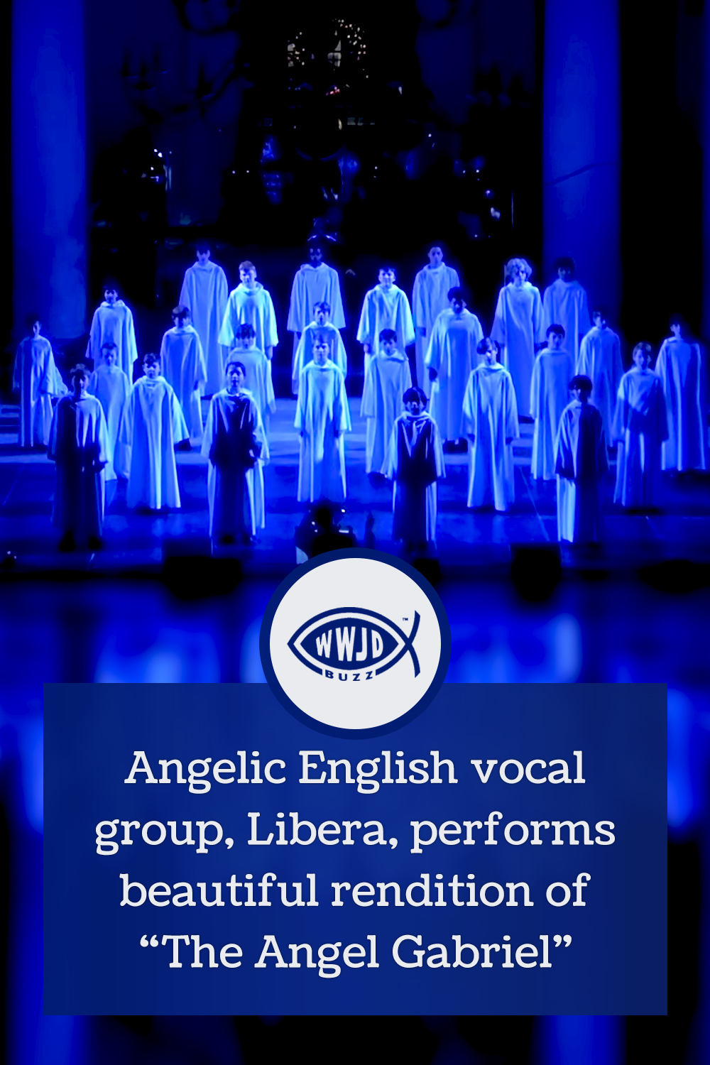 Angelic English vocal group, Libera, performs beautiful rendition of \