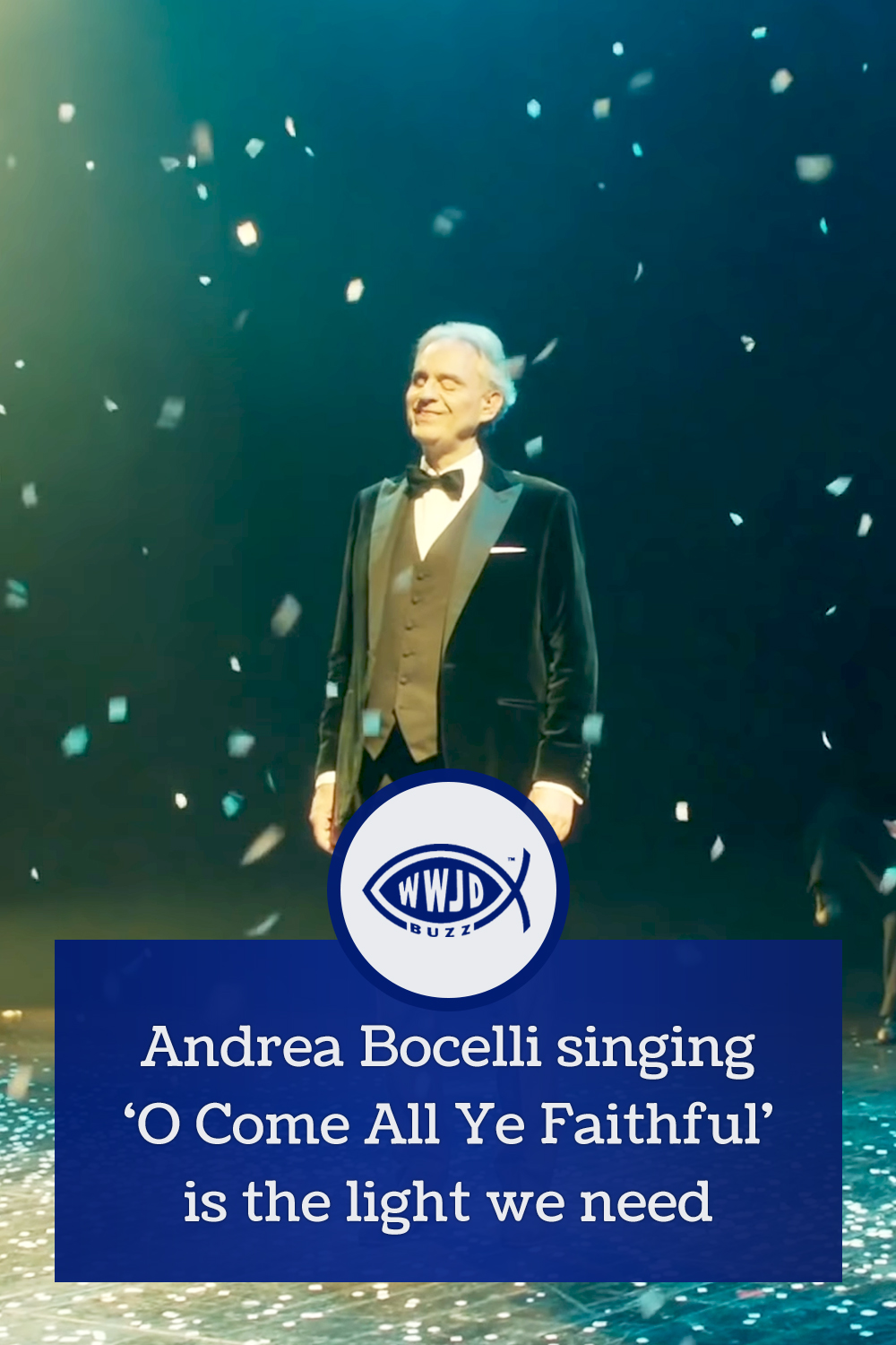 Andrea Bocelli singing \'O Come All Ye Faithful\'  is the light we need