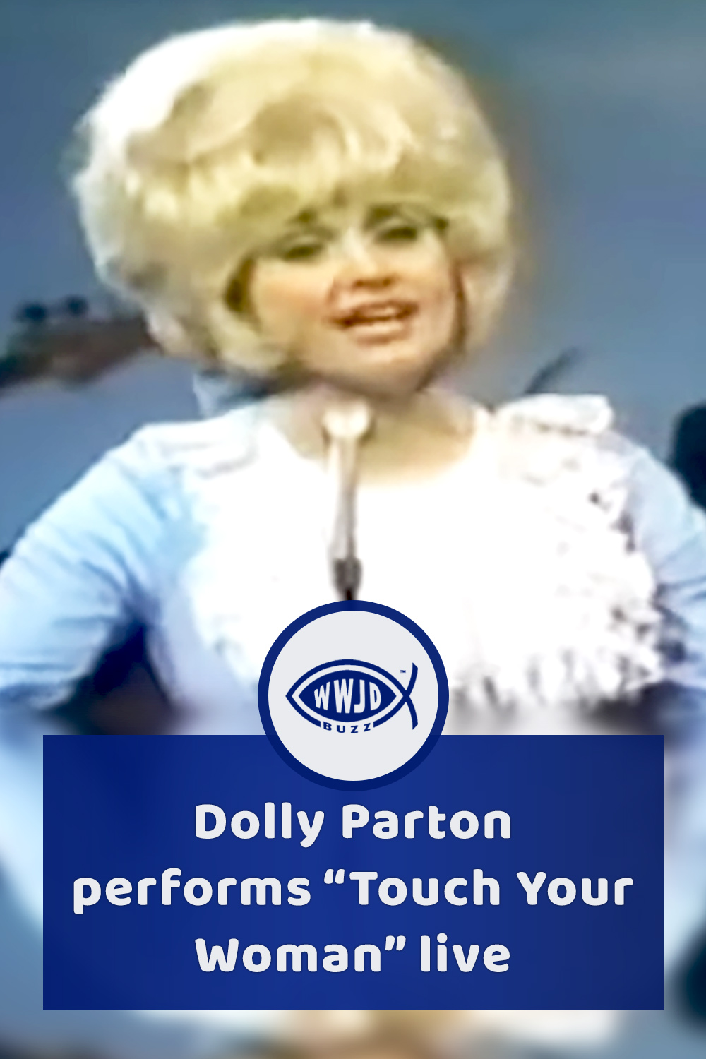 Dolly Parton performs “Touch Your Woman” live