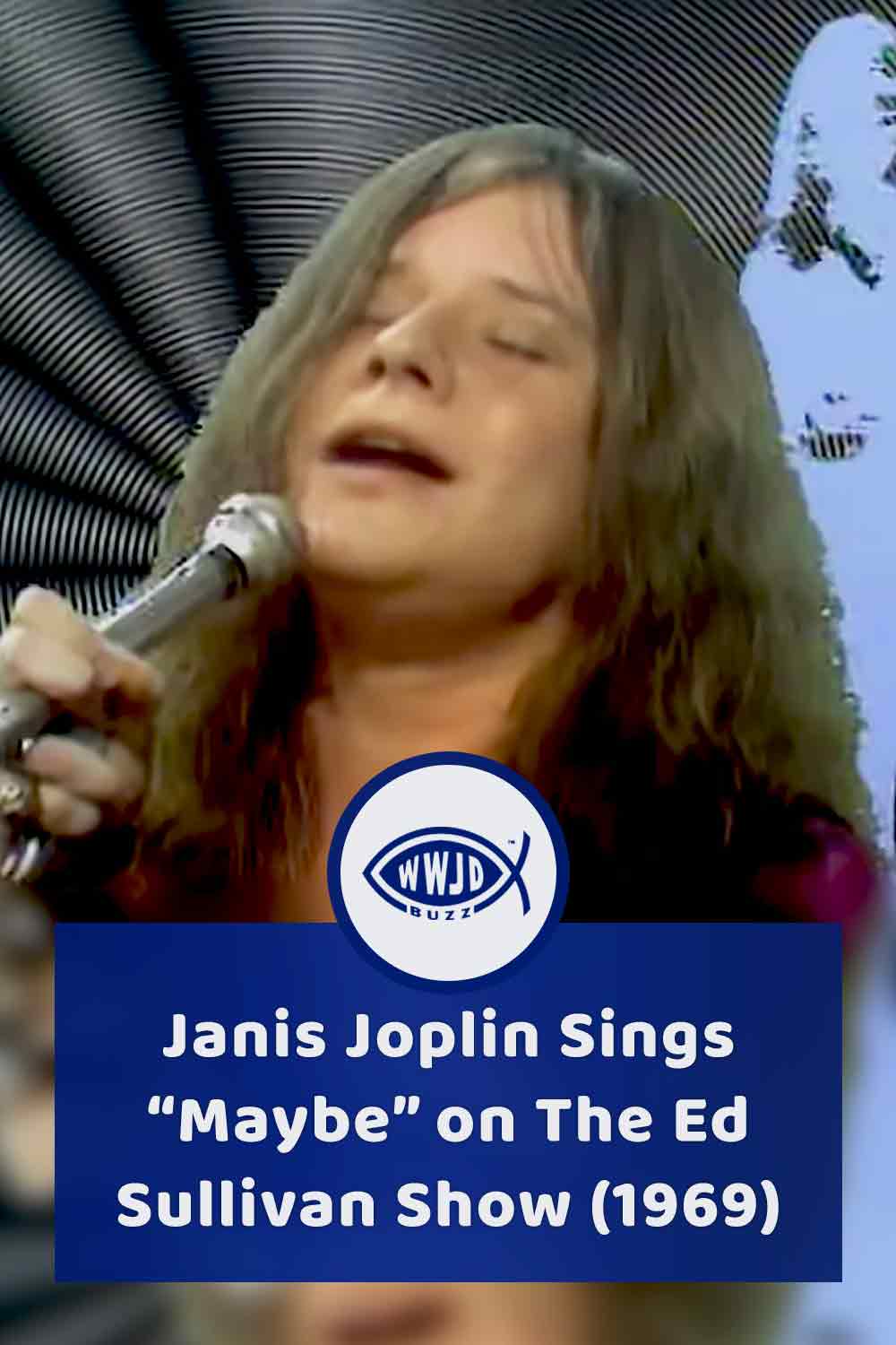 Janis Joplin Sings “Maybe” on The Ed Sullivan Show (1969)