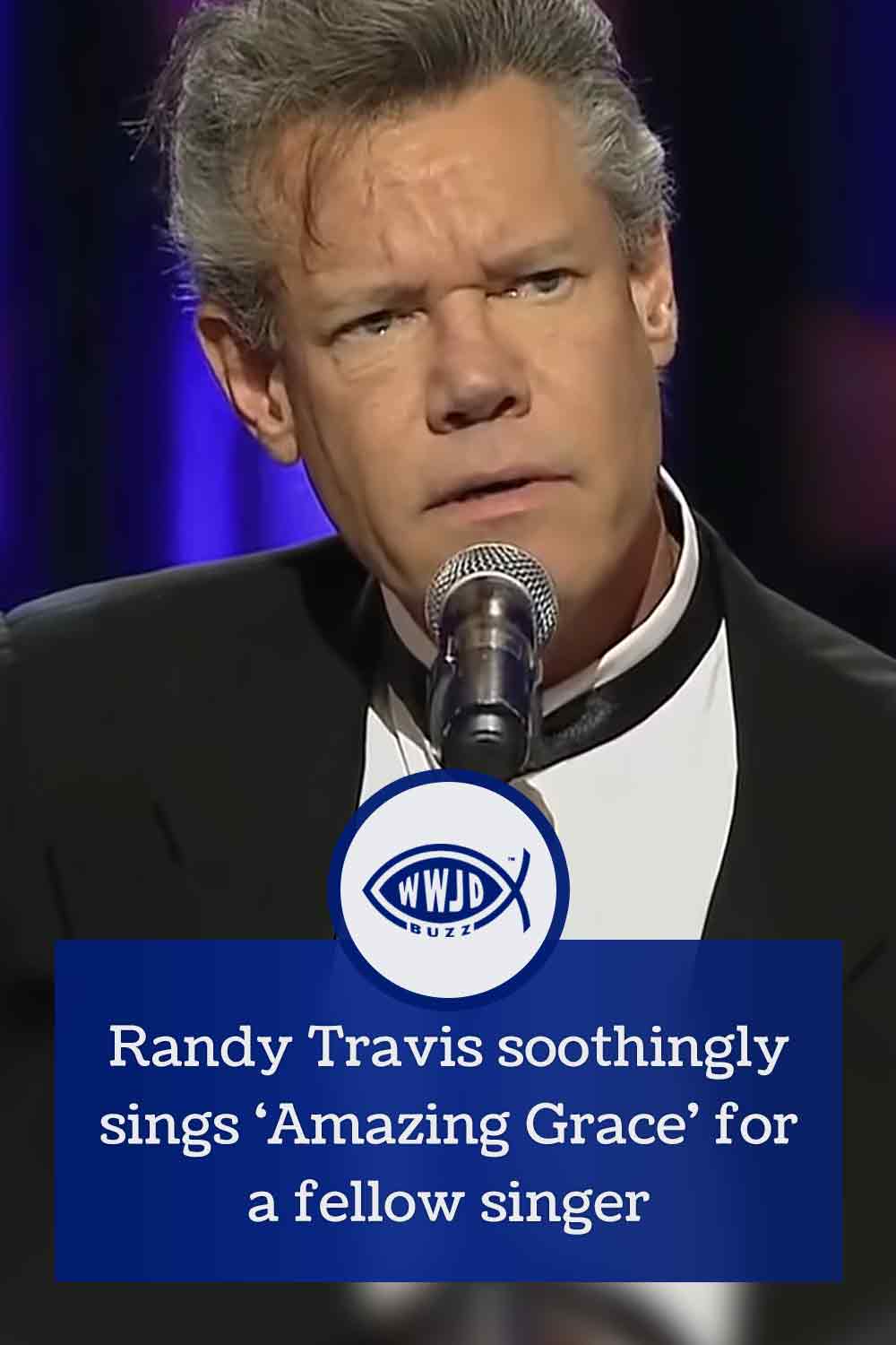 Randy Travis soothingly sings \'Amazing Grace\' for a fellow singer