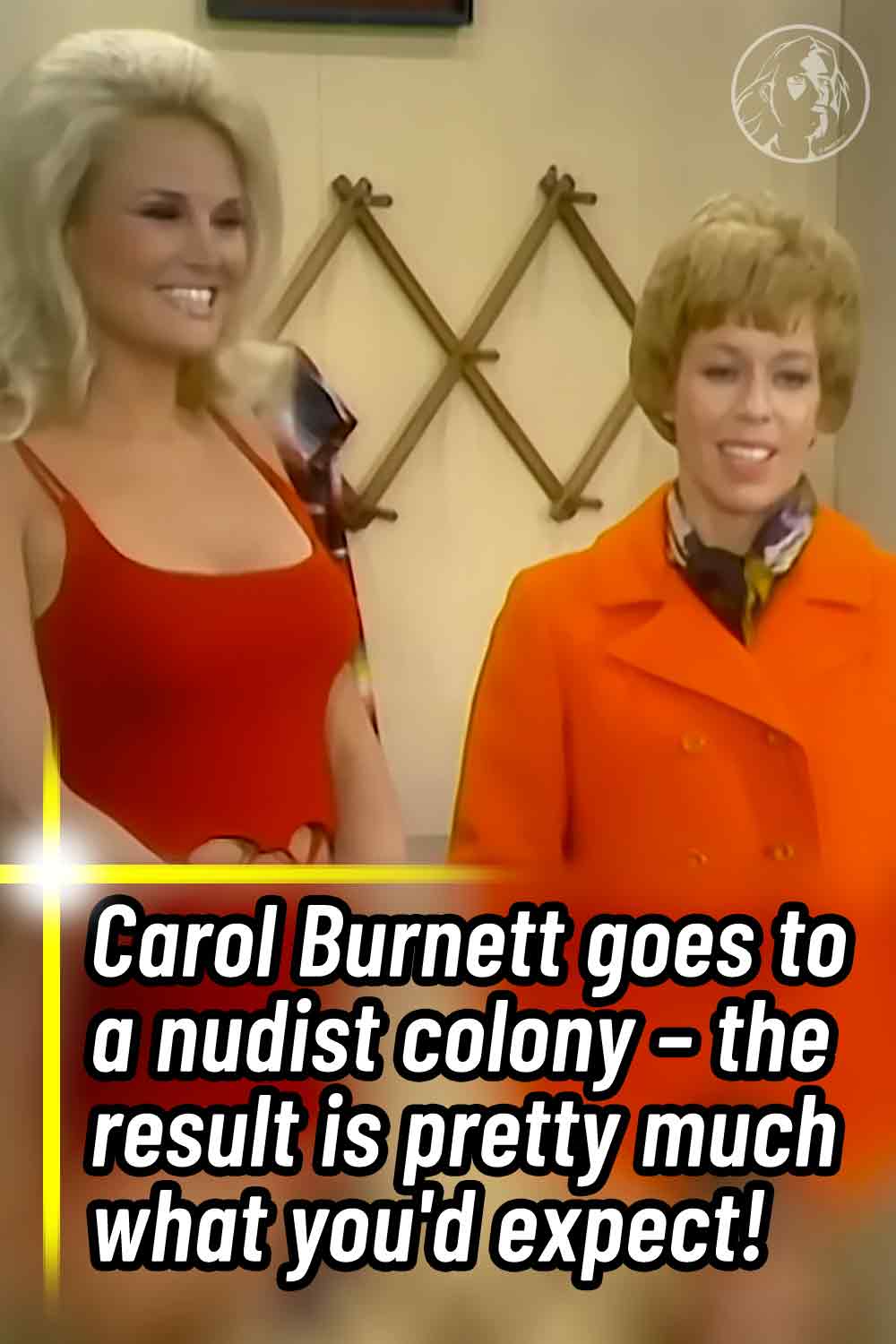 Carol Burnett goes to a nudist colony – the result is pretty much what you\'d expect!