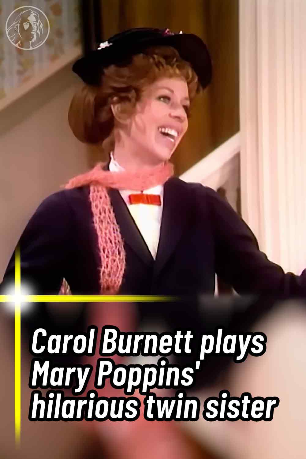 Carol Burnett plays Mary Poppins\' hilarious twin sister