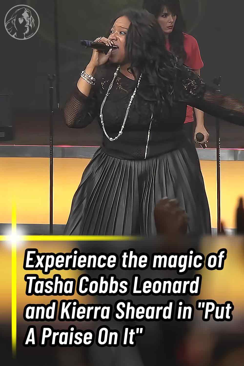 Experience the magic of Tasha Cobbs Leonard and Kierra Sheard in \