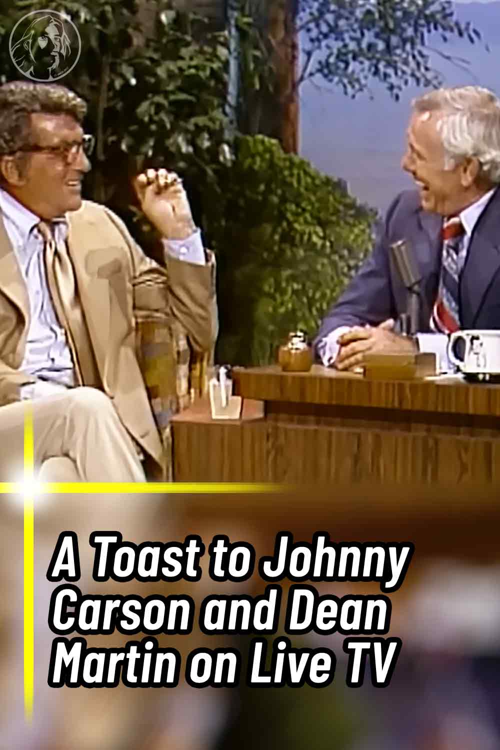 A Toast to Johnny Carson and Dean Martin on Live TV - WWJD