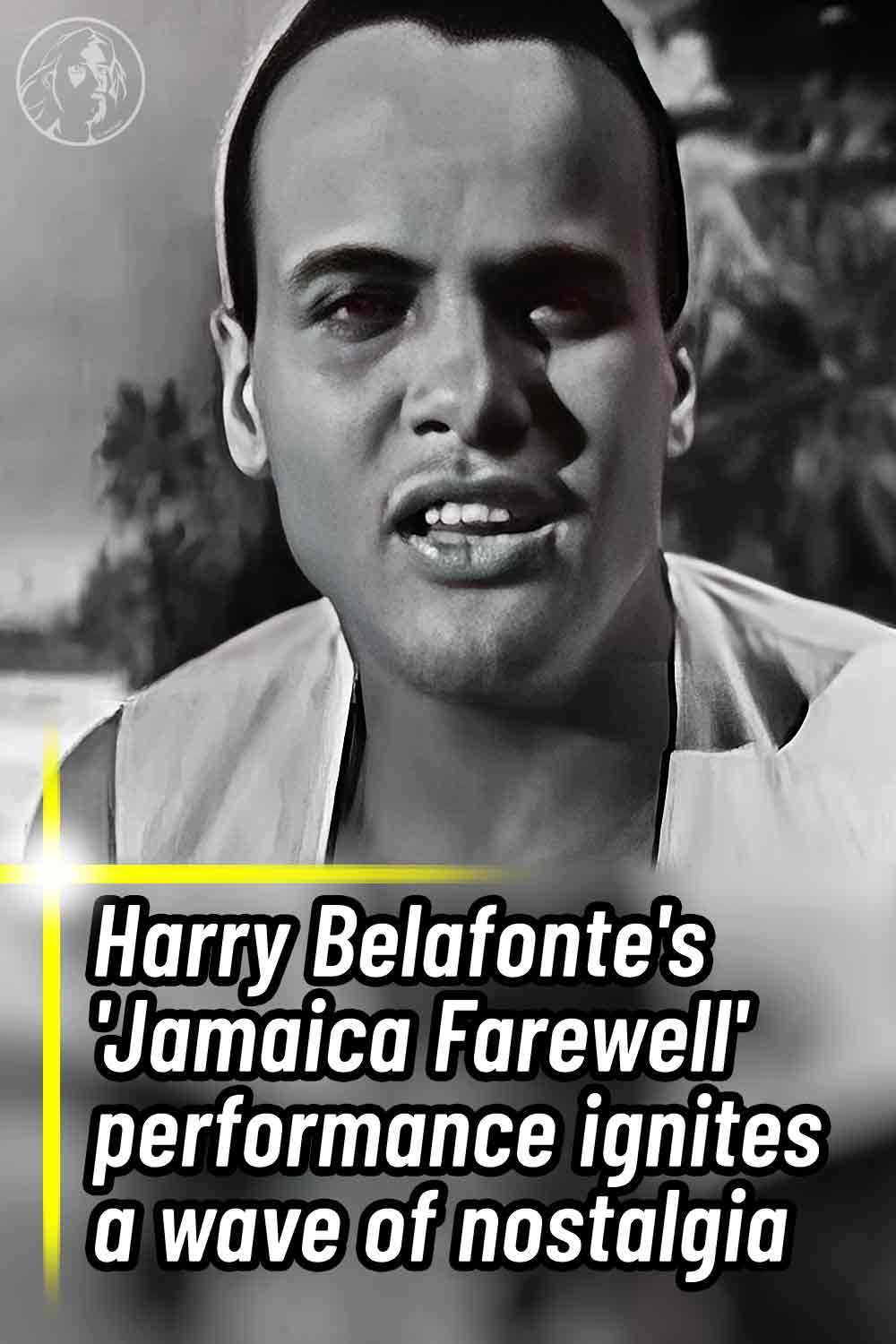 Harry Belafonte\'s \'Jamaica Farewell\' performance ignites a wave of nostalgia