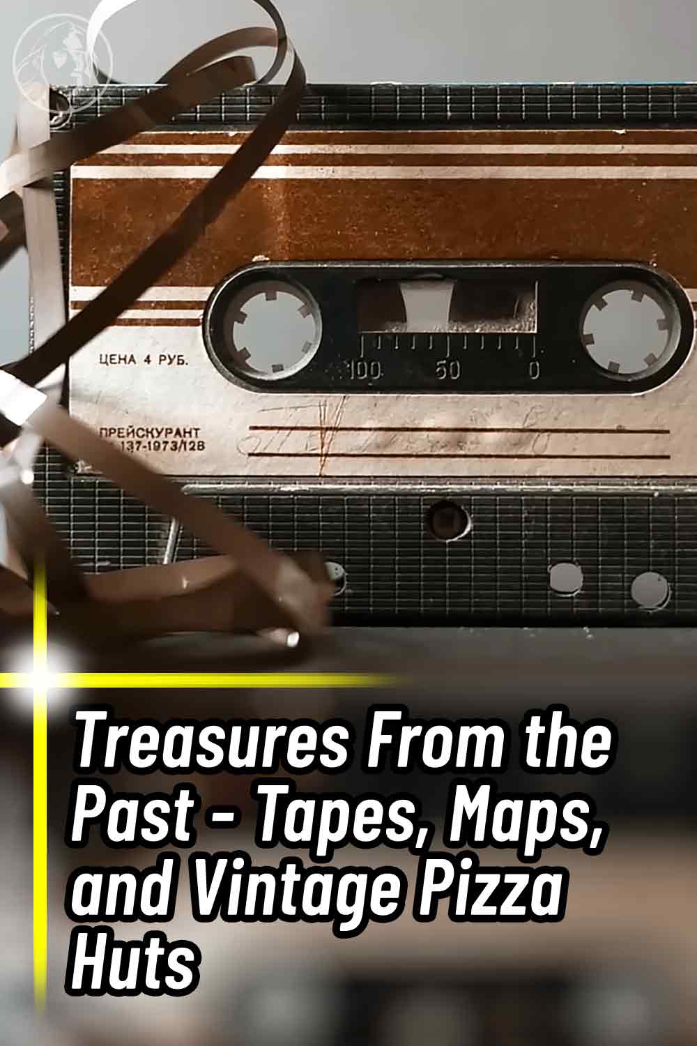Treasures From the Past - Tapes, Maps, and Vintage Pizza Huts