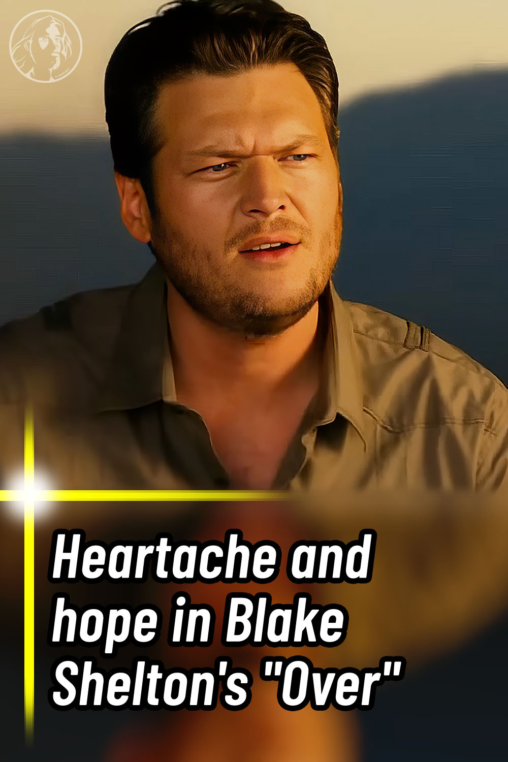 Heartache and hope in Blake Shelton\'s \