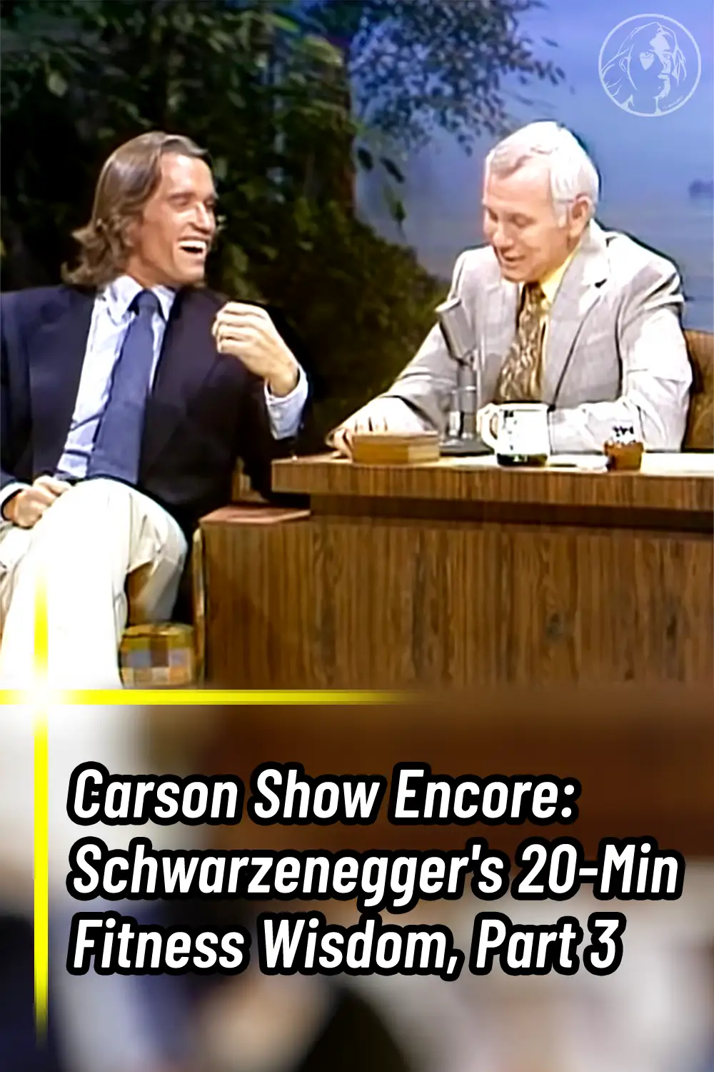 Carson Show Encore: Schwarzenegger\'s 20-Min Fitness Wisdom, Part 3