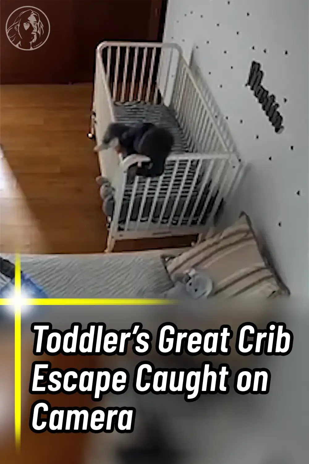 Toddler’s Great Crib Escape Caught on Camera