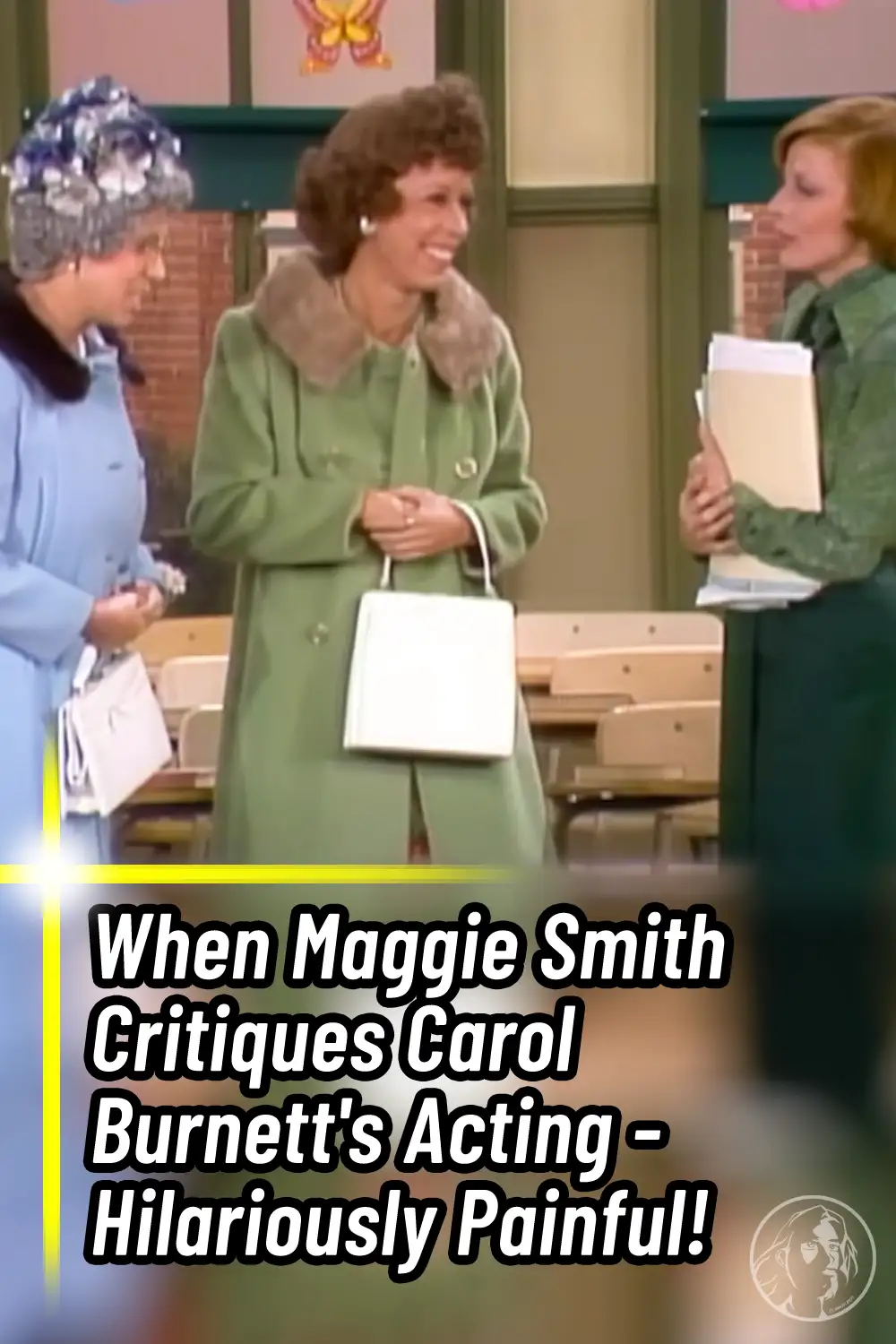 When Maggie Smith Critiques Carol Burnett\'s Acting - Hilariously Painful!
